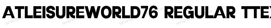 AtLeisureWorld76 Regular ttext字体转换